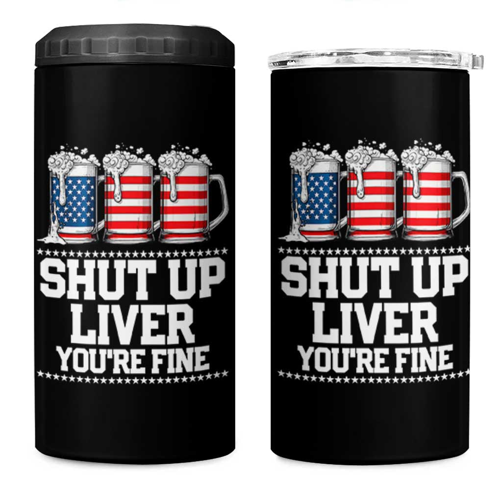 Beer American Flag 4th of July 4 in 1 Can Cooler Tumbler Merica Drinking USA Shut Up Liver You Are Fine - Wonder Print Shop