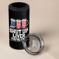 Beer American Flag 4th of July 4 in 1 Can Cooler Tumbler Merica Drinking USA Shut Up Liver You Are Fine - Wonder Print Shop