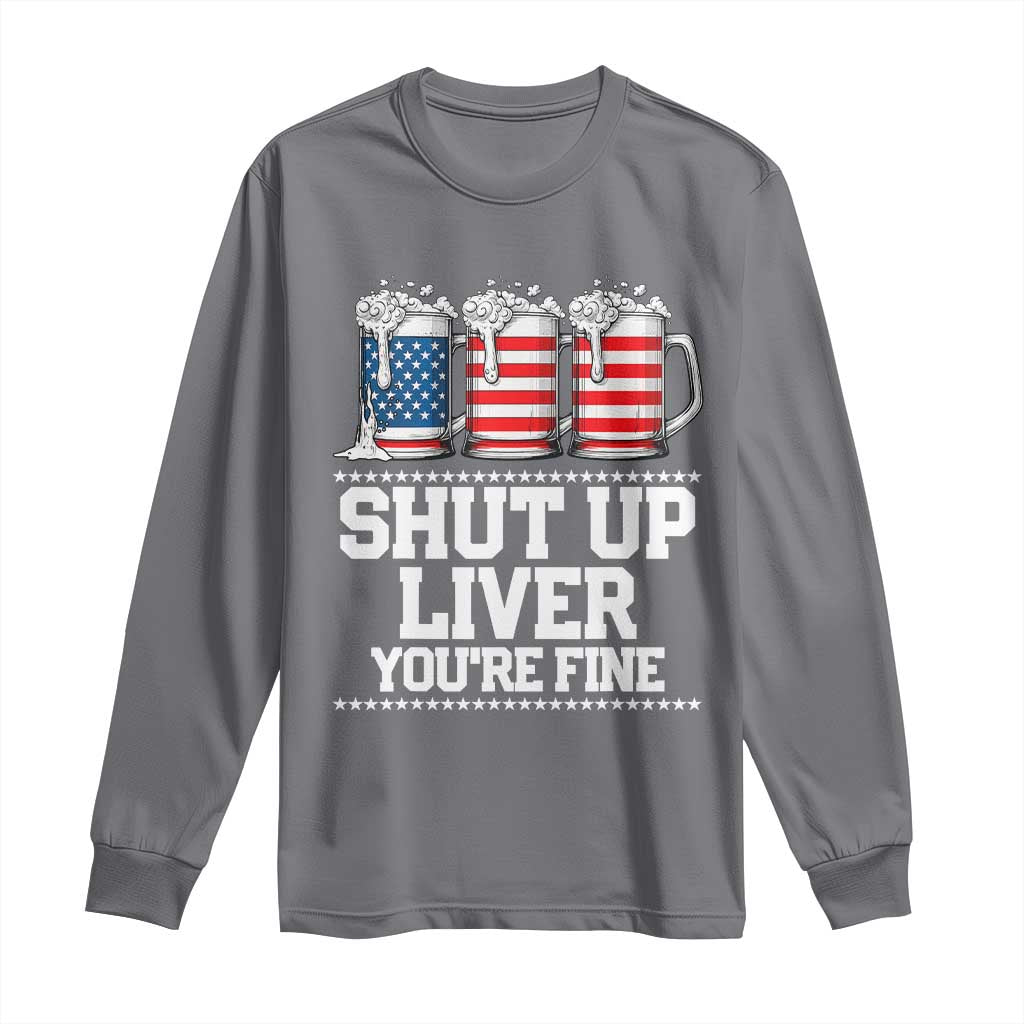 Beer American Flag 4th of July Long Sleeve Shirt Merica Drinking USA Shut Up Liver You Are Fine - Wonder Print Shop