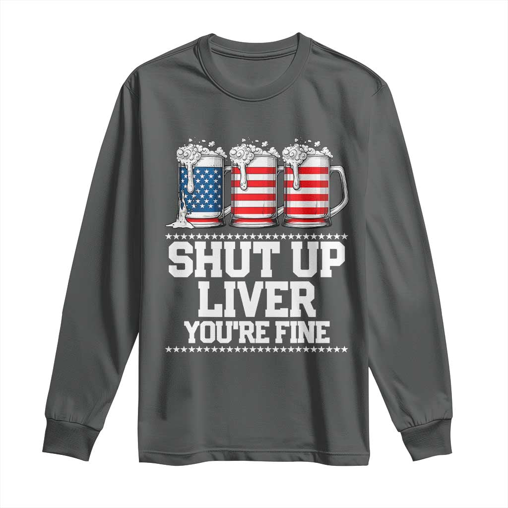 Beer American Flag 4th of July Long Sleeve Shirt Merica Drinking USA Shut Up Liver You Are Fine - Wonder Print Shop