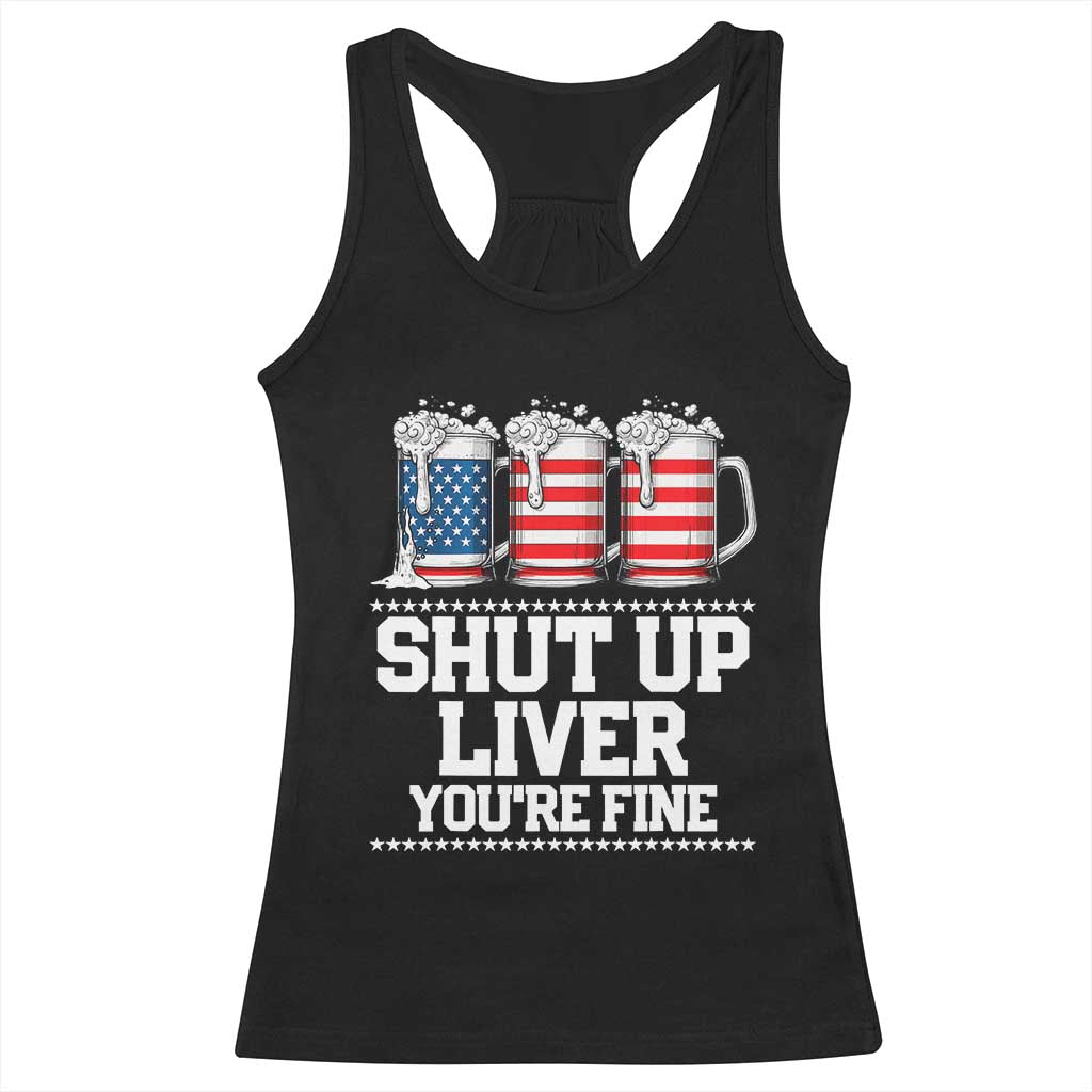 Beer American Flag 4th of July Racerback Tank Top Merica Drinking USA Shut Up Liver You Are Fine - Wonder Print Shop