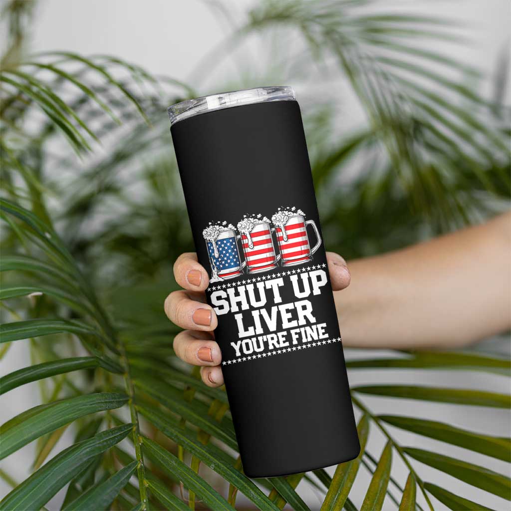 Beer American Flag 4th of July Skinny Tumbler Merica Drinking USA Shut Up Liver You Are Fine - Wonder Print Shop
