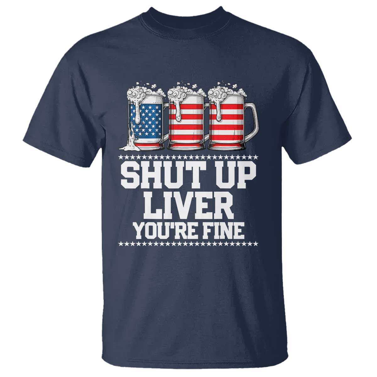 Beer American Flag 4th of July T Shirt Merica Drinking USA Shut Up Liver You Are Fine - Wonder Print Shop
