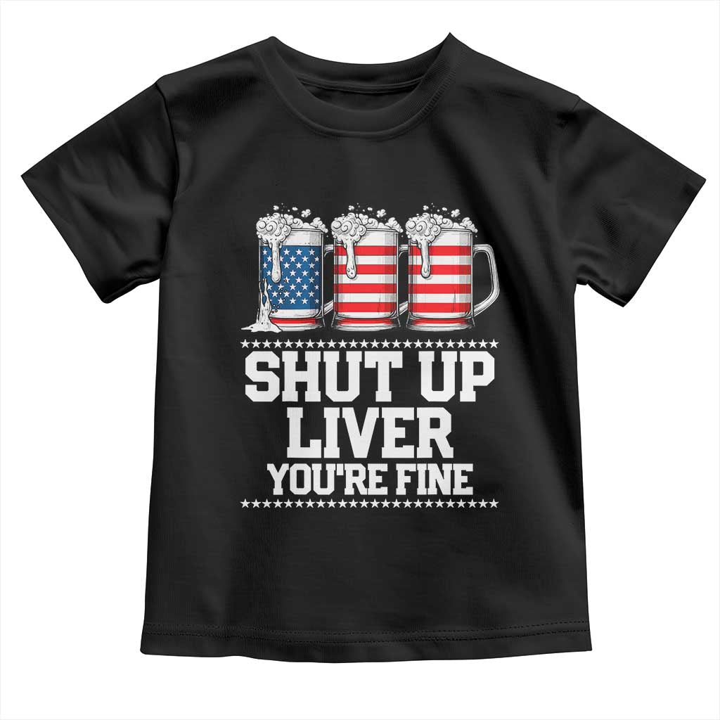 Beer American Flag 4th of July Toddler T Shirt Merica Drinking USA Shut Up Liver You Are Fine - Wonder Print Shop