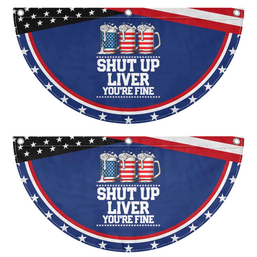 Beer American Flag 4th of July Patriotic Fan Flag Merica Drinking USA Shut Up Liver You Are Fine