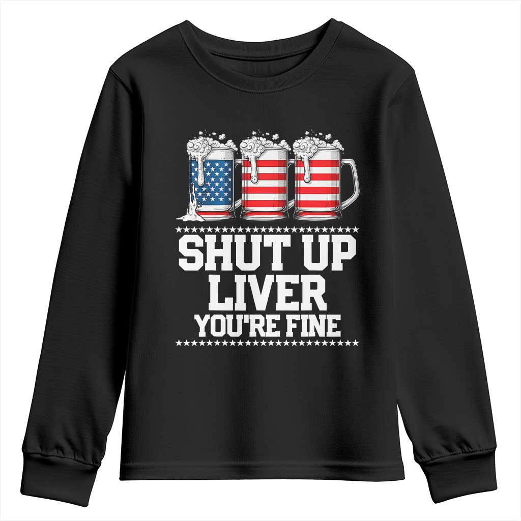 Beer American Flag 4th of July Youth Sweatshirt Merica Drinking USA Shut Up Liver You Are Fine - Wonder Print Shop