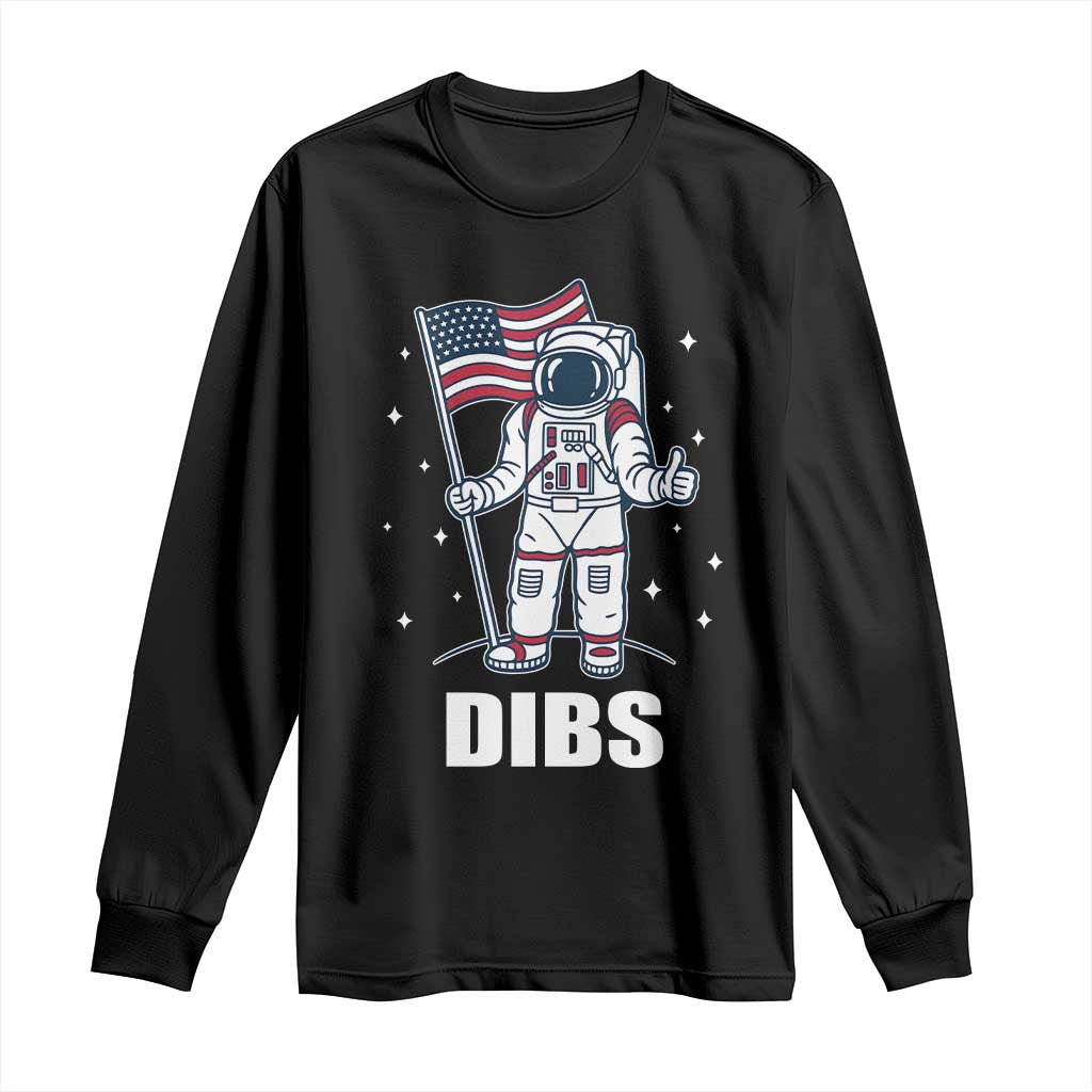 Funny Astronaut Dibs Moon Landing Long Sleeve Shirt Patriotic Space USA Meme for 4th of July - Wonder Print Shop