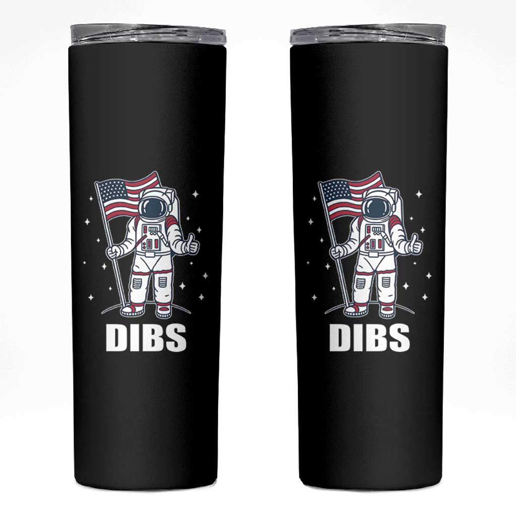 Funny Astronaut Dibs Moon Landing Skinny Tumbler Patriotic Space USA Meme for 4th of July - Wonder Print Shop