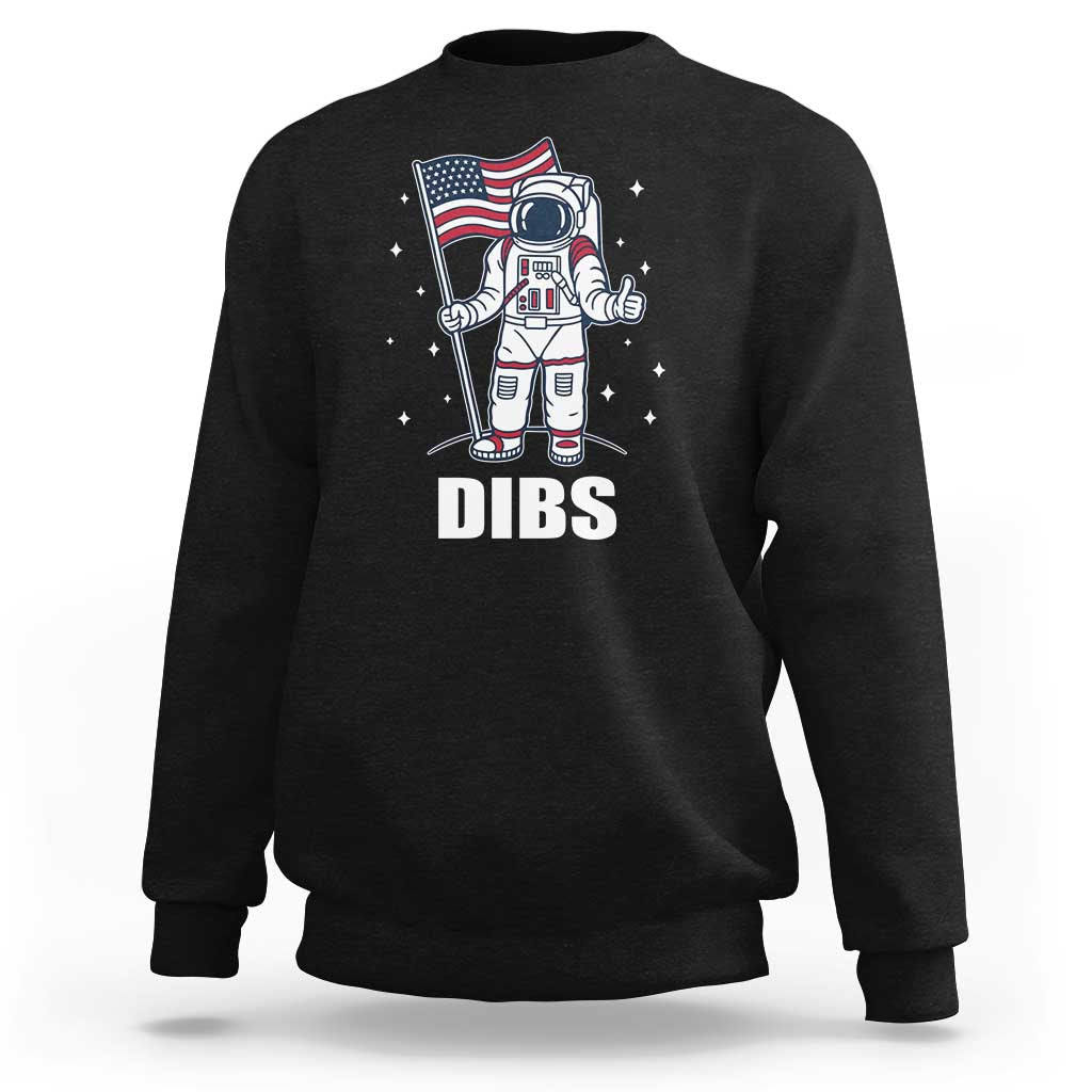 Funny Astronaut Dibs Moon Landing Sweatshirt Patriotic Space USA Meme for 4th of July - Wonder Print Shop