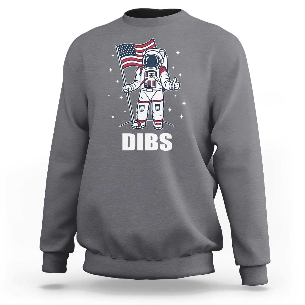 Funny Astronaut Dibs Moon Landing Sweatshirt Patriotic Space USA Meme for 4th of July - Wonder Print Shop