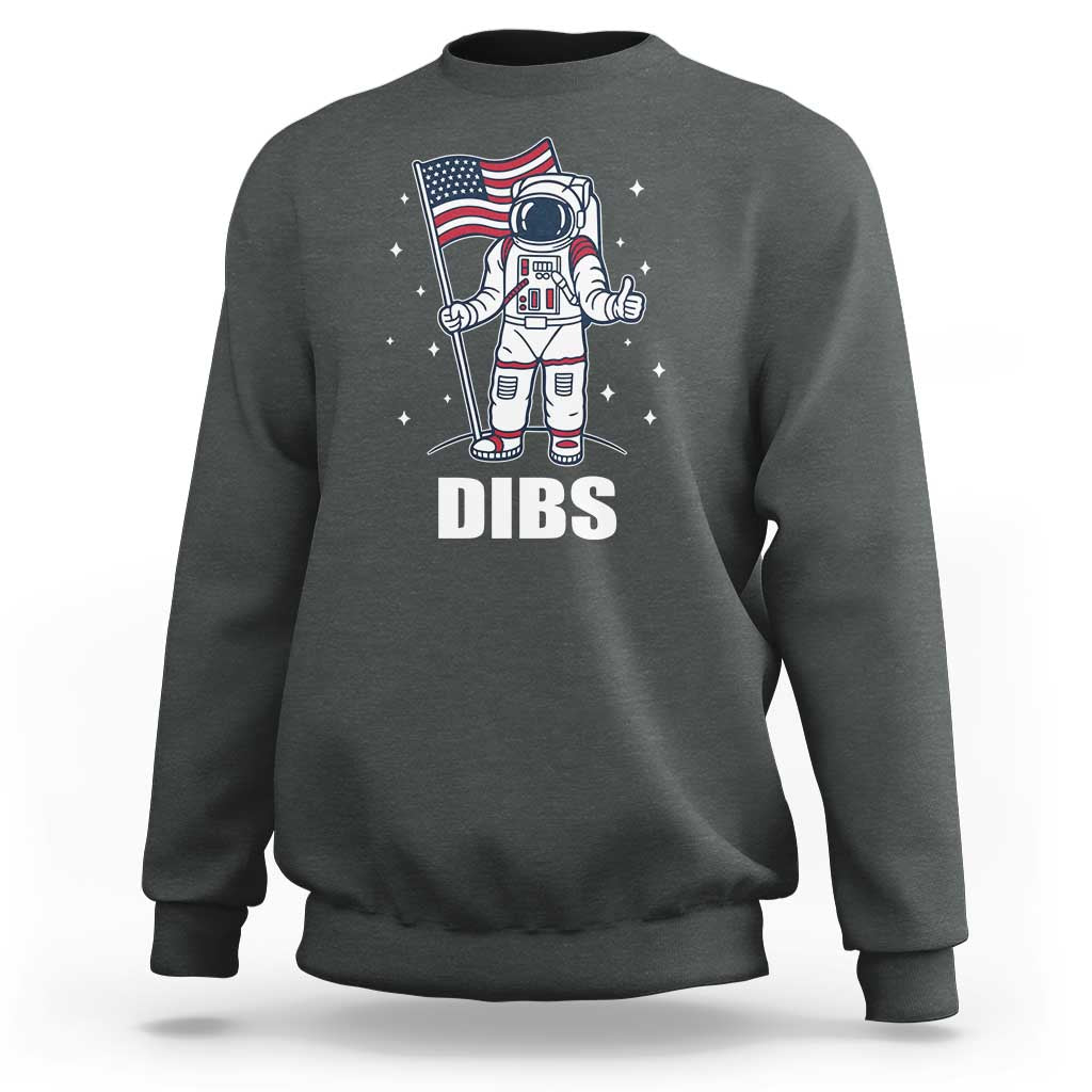 Funny Astronaut Dibs Moon Landing Sweatshirt Patriotic Space USA Meme for 4th of July - Wonder Print Shop