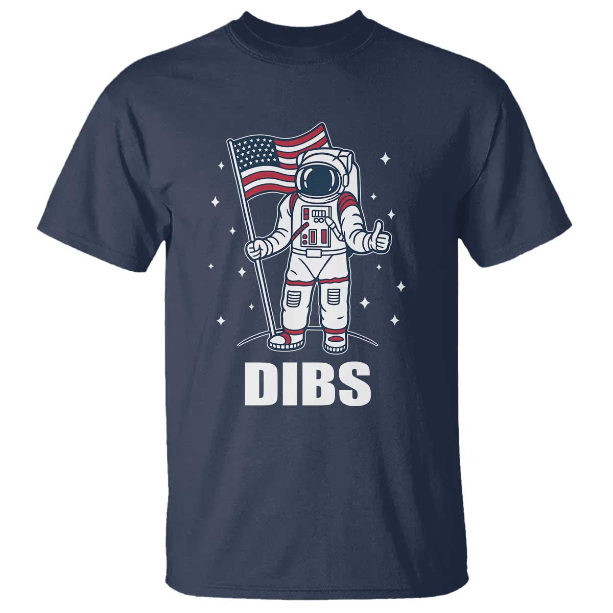 Funny Astronaut Dibs Moon Landing T Shirt Patriotic Space USA Meme for 4th of July - Wonder Print Shop