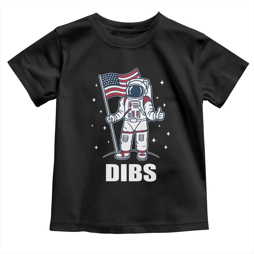 Funny Astronaut Dibs Moon Landing Toddler T Shirt Patriotic Space USA Meme for 4th of July - Wonder Print Shop