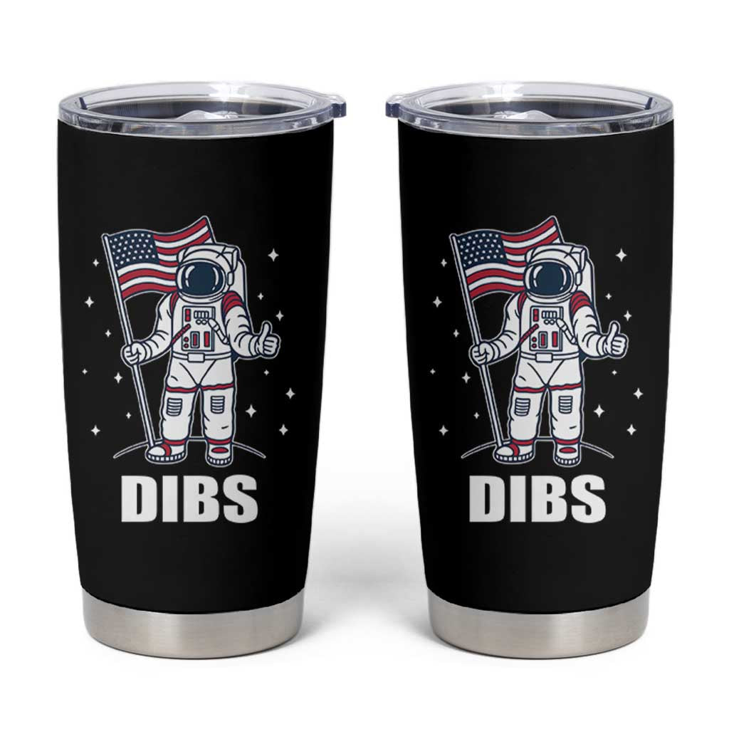 Funny Astronaut Dibs Moon Landing Tumbler Cup Patriotic Space USA Meme for 4th of July - Wonder Print Shop
