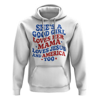 Good Girl Loves Mama Jesus and America Hoodie Retro Patriotic 4th of July USA - Wonder Print Shop