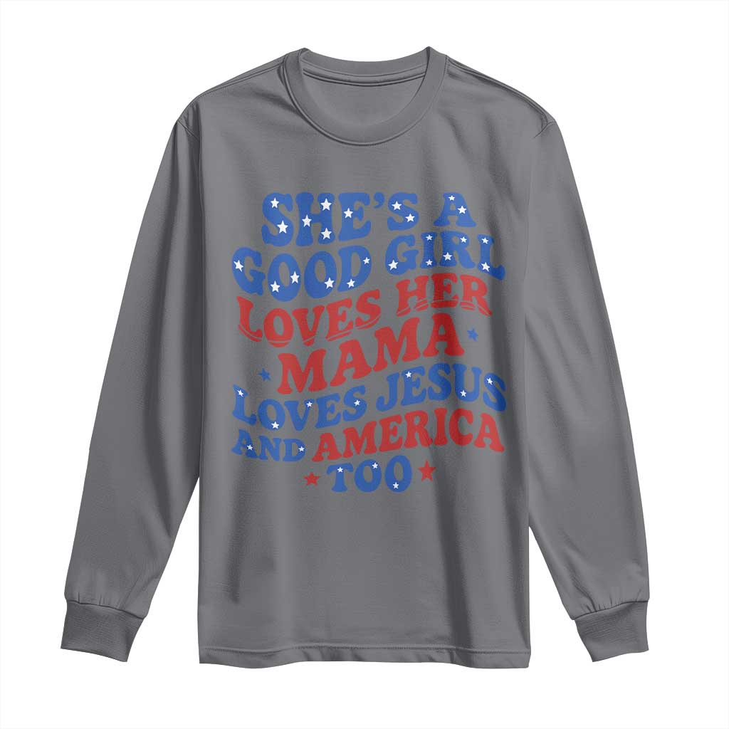 Good Girl Loves Mama Jesus and America Long Sleeve Shirt Retro Patriotic 4th of July USA - Wonder Print Shop