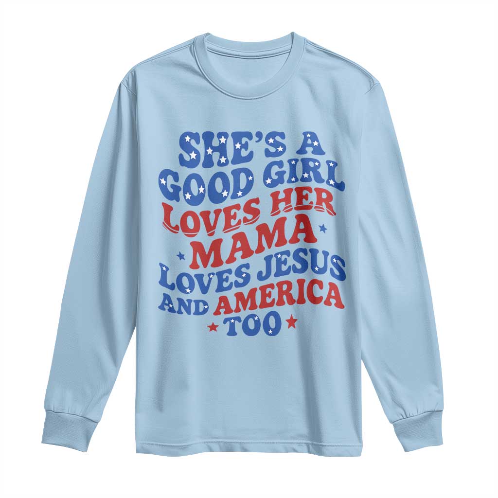 Good Girl Loves Mama Jesus and America Long Sleeve Shirt Retro Patriotic 4th of July USA - Wonder Print Shop