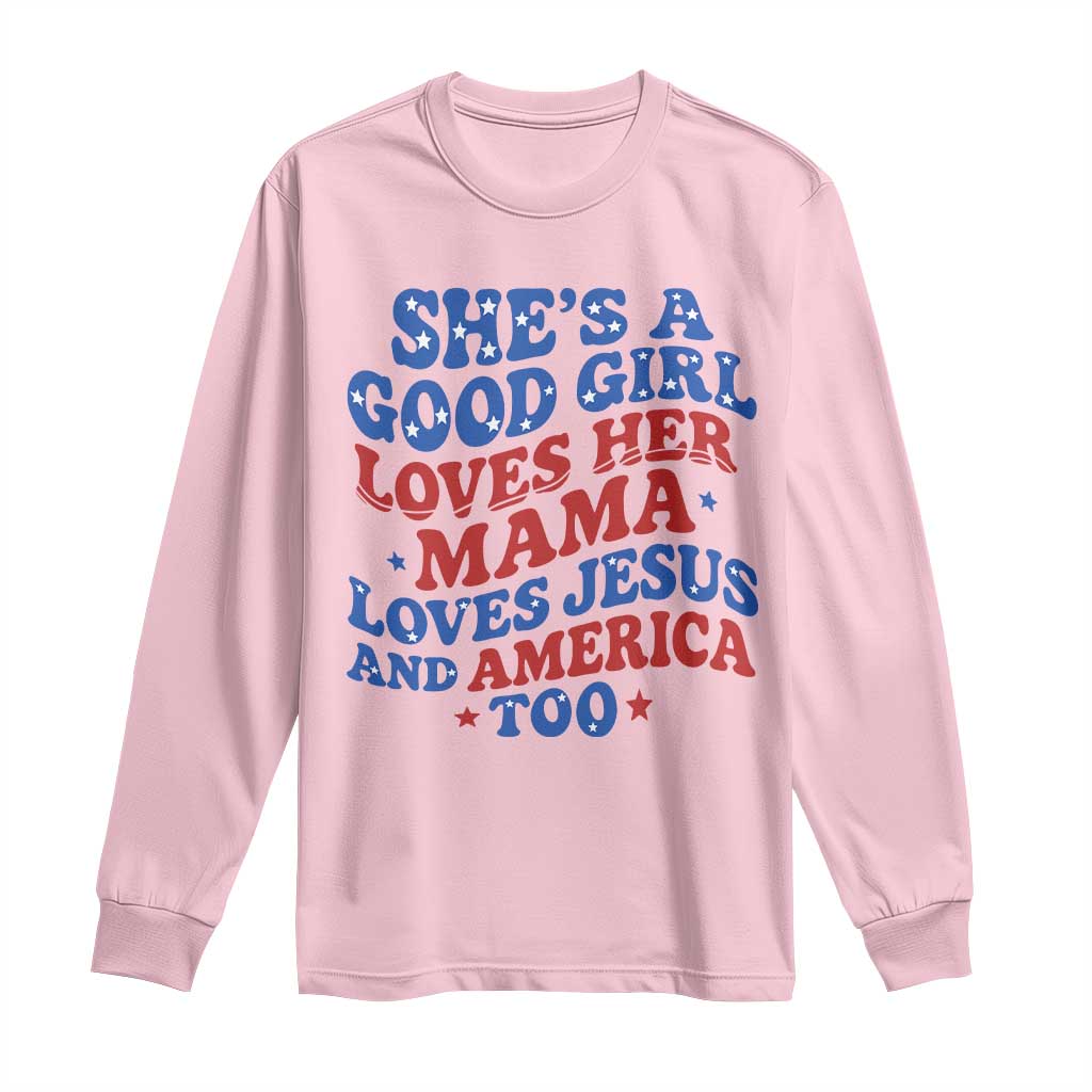 Good Girl Loves Mama Jesus and America Long Sleeve Shirt Retro Patriotic 4th of July USA - Wonder Print Shop