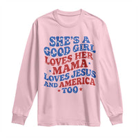 Good Girl Loves Mama Jesus and America Long Sleeve Shirt Retro Patriotic 4th of July USA - Wonder Print Shop