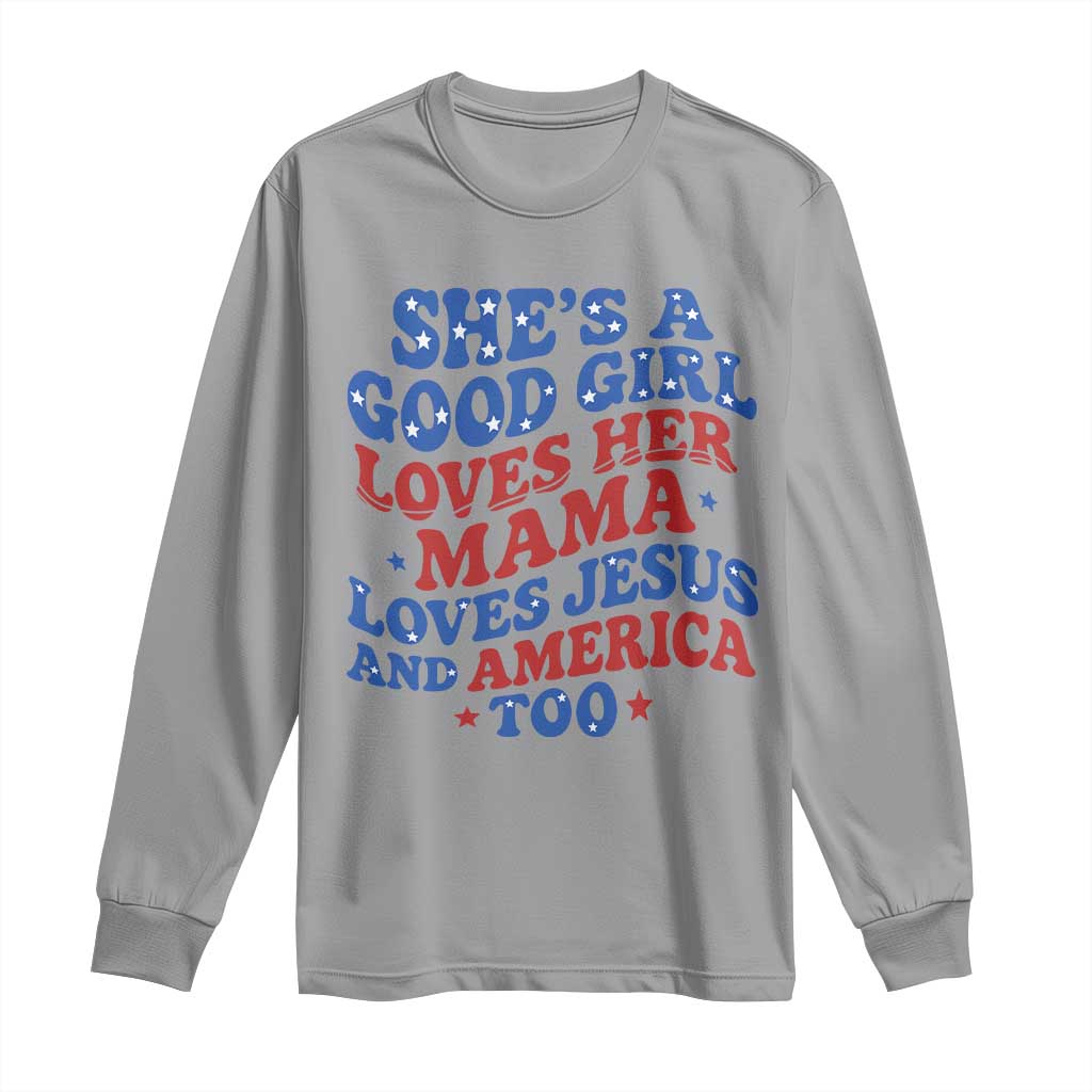 Good Girl Loves Mama Jesus and America Long Sleeve Shirt Retro Patriotic 4th of July USA - Wonder Print Shop