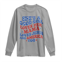 Good Girl Loves Mama Jesus and America Long Sleeve Shirt Retro Patriotic 4th of July USA - Wonder Print Shop