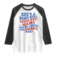 Good Girl Loves Mama Jesus and America Raglan Shirt Retro Patriotic 4th of July USA - Wonder Print Shop