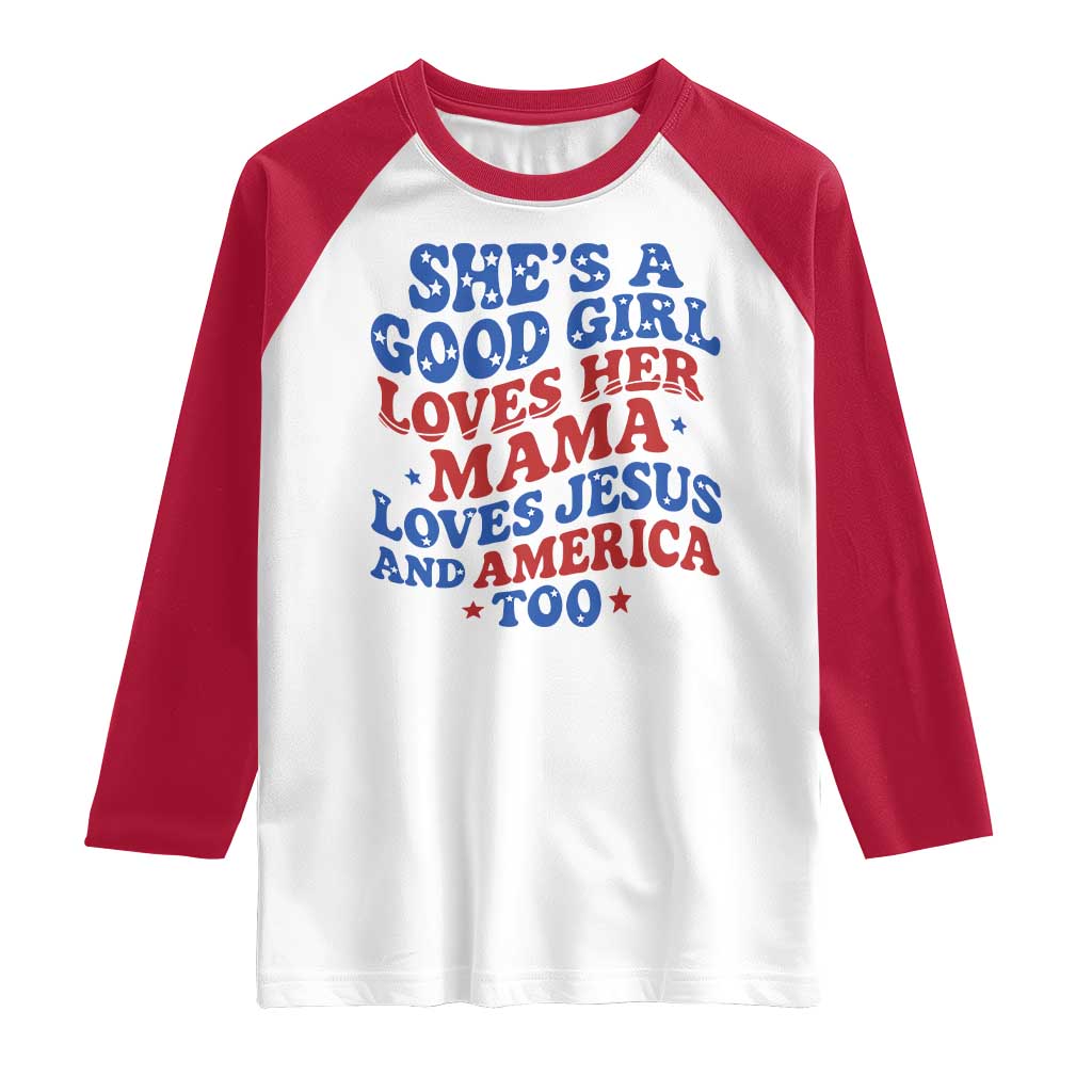Good Girl Loves Mama Jesus and America Raglan Shirt Retro Patriotic 4th of July USA - Wonder Print Shop