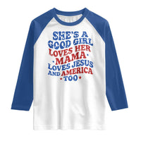 Good Girl Loves Mama Jesus and America Raglan Shirt Retro Patriotic 4th of July USA - Wonder Print Shop