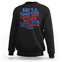 Good Girl Loves Mama Jesus and America Sweatshirt Retro Patriotic 4th of July USA - Wonder Print Shop