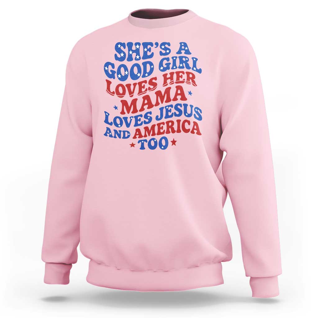 Good Girl Loves Mama Jesus and America Sweatshirt Retro Patriotic 4th of July USA - Wonder Print Shop