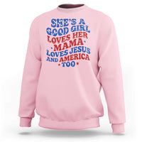 Good Girl Loves Mama Jesus and America Sweatshirt Retro Patriotic 4th of July USA - Wonder Print Shop