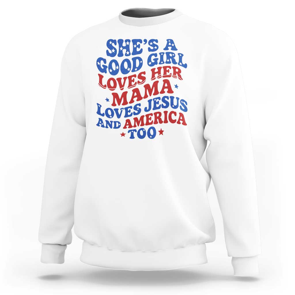 Good Girl Loves Mama Jesus and America Sweatshirt Retro Patriotic 4th of July USA - Wonder Print Shop