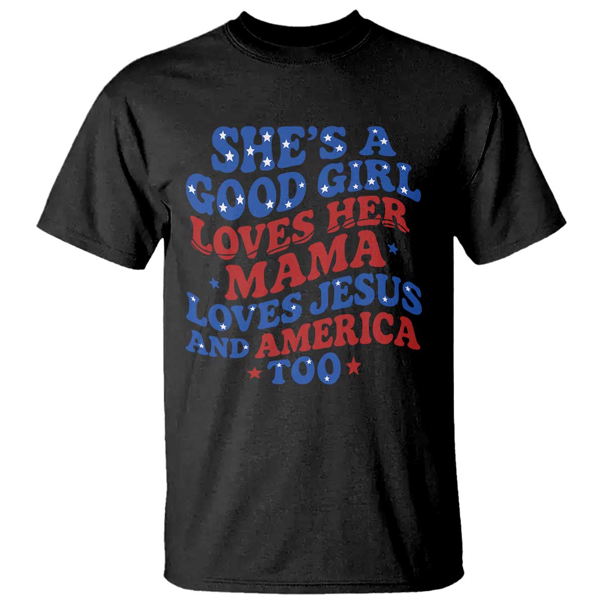 Good Girl Loves Mama Jesus and America T Shirt Retro Patriotic 4th of July USA - Wonder Print Shop