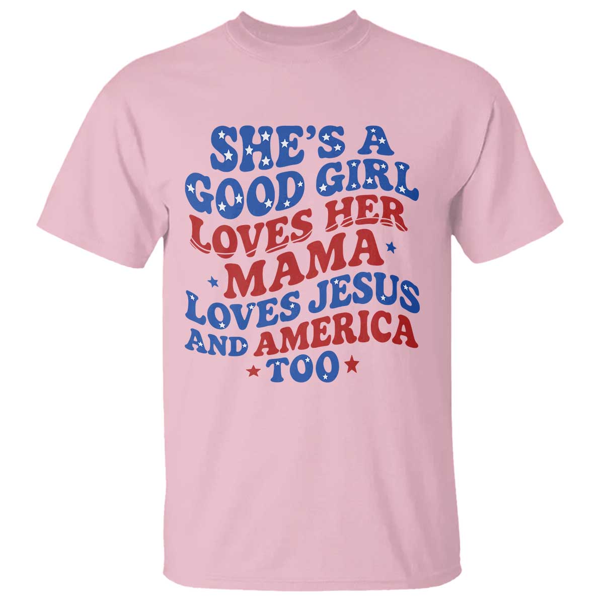 Good Girl Loves Mama Jesus and America T Shirt Retro Patriotic 4th of July USA - Wonder Print Shop