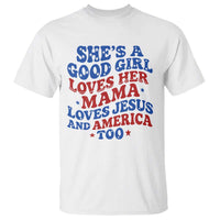 Good Girl Loves Mama Jesus and America T Shirt Retro Patriotic 4th of July USA - Wonder Print Shop