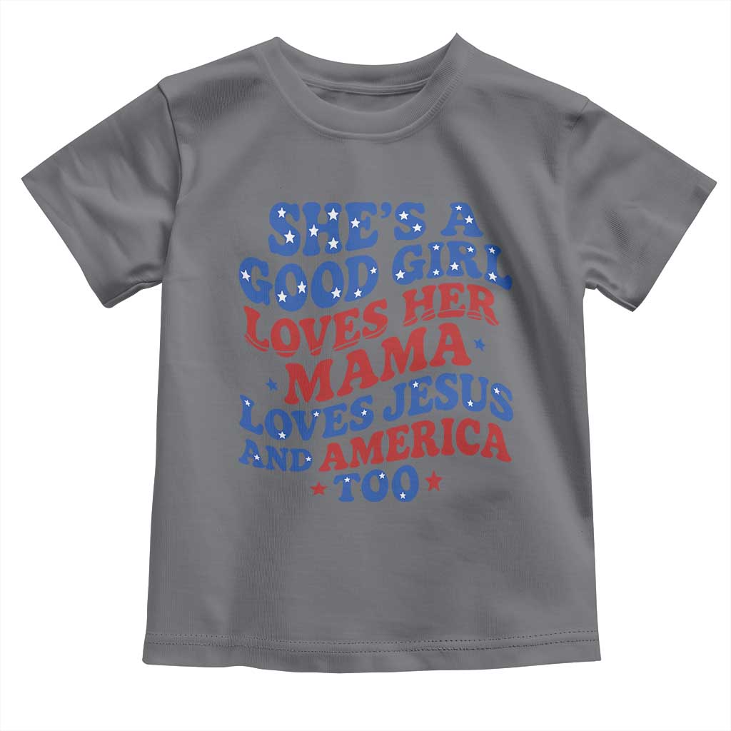 Good Girl Loves Mama Jesus and America Toddler T Shirt Retro Patriotic 4th of July USA - Wonder Print Shop
