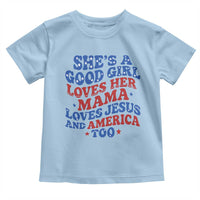 Good Girl Loves Mama Jesus and America Toddler T Shirt Retro Patriotic 4th of July USA - Wonder Print Shop