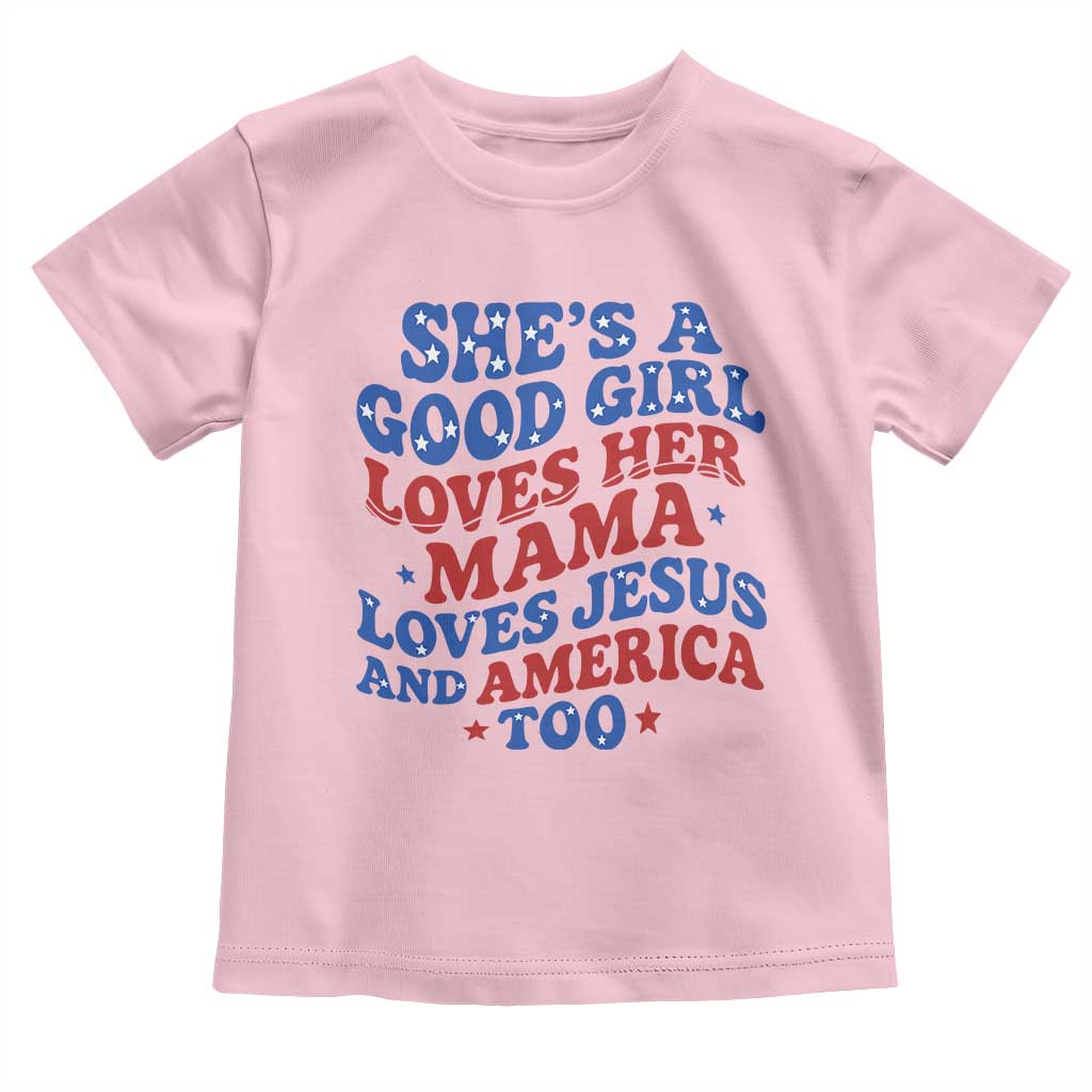 Good Girl Loves Mama Jesus and America Toddler T Shirt Retro Patriotic 4th of July USA - Wonder Print Shop
