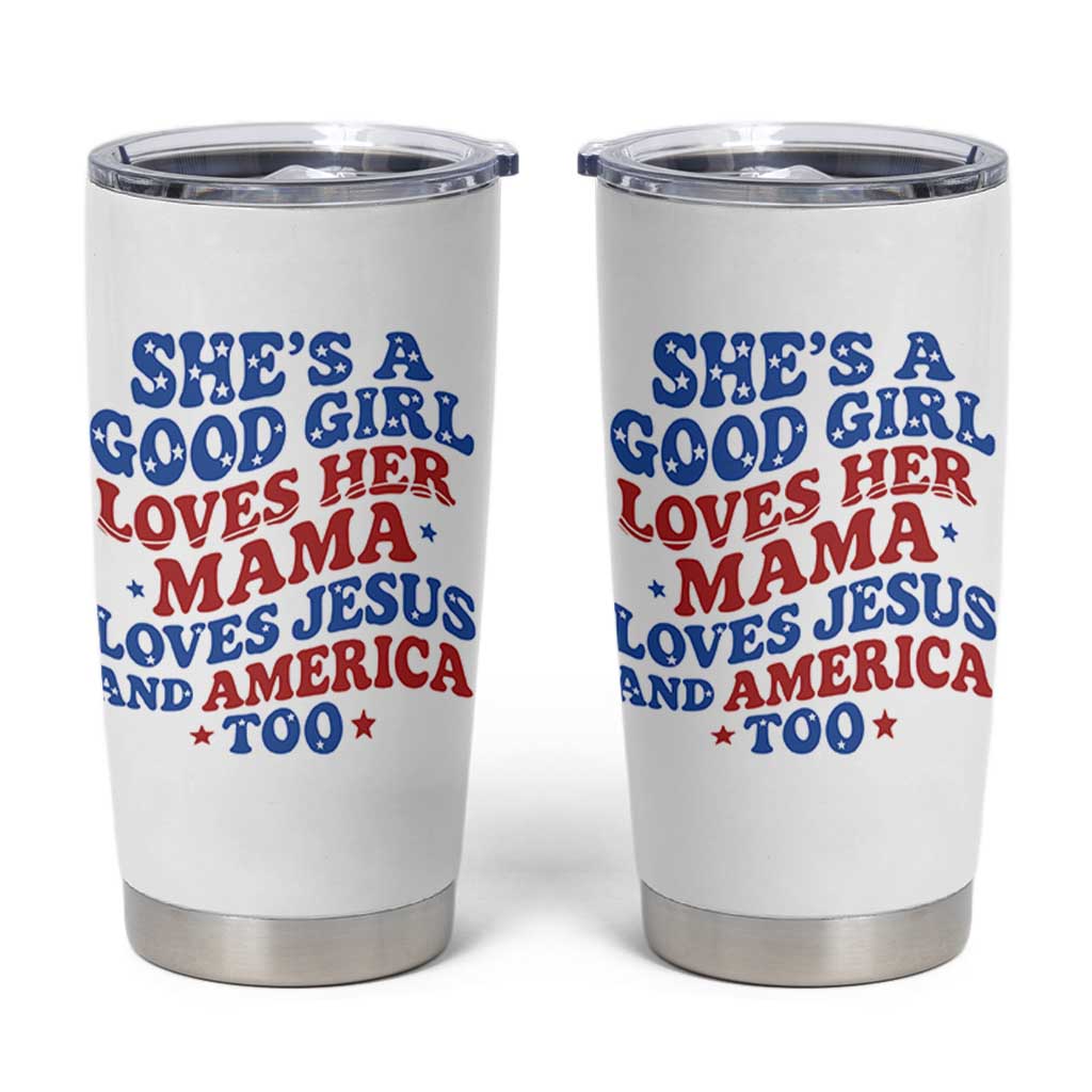 Good Girl Loves Mama Jesus and America Tumbler Cup Retro Patriotic 4th of July USA - Wonder Print Shop