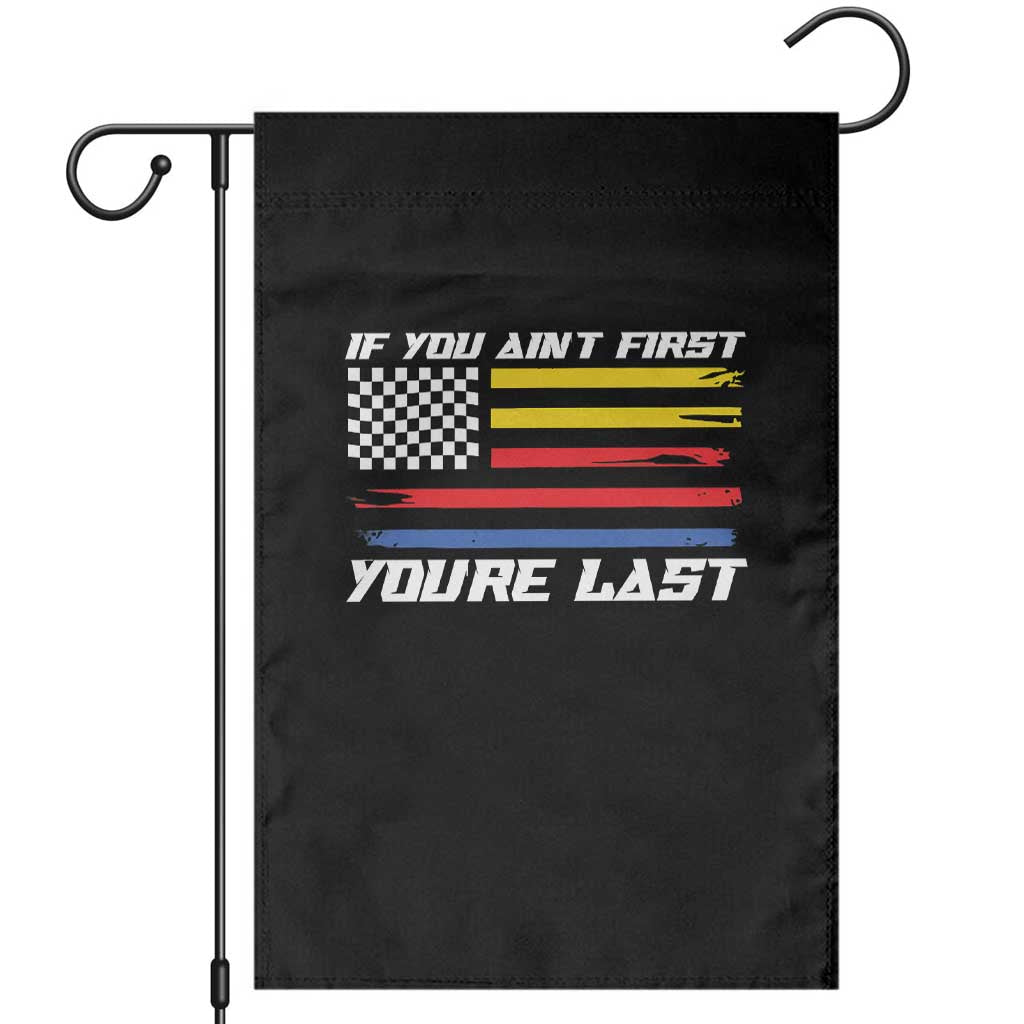 US Flag Car Racing Garden Flag If You Aint First Youre Last Checkered Flag - Wonder Print Shop