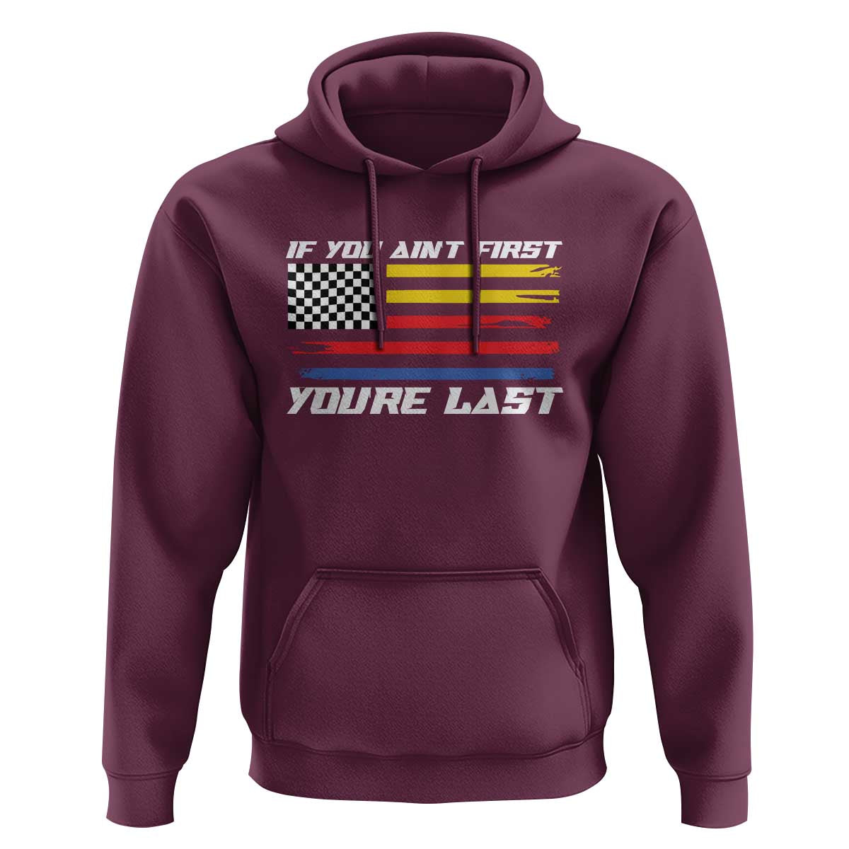 US Flag Car Racing Hoodie If You Aint First Youre Last Checkered Flag - Wonder Print Shop