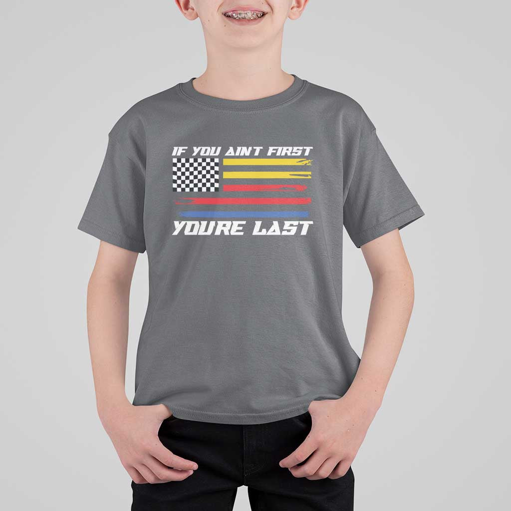 US Flag Car Racing T Shirt For Kid If You Aint First Youre Last Checkered Flag - Wonder Print Shop