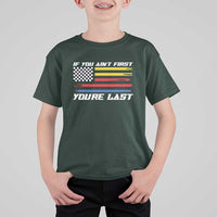 US Flag Car Racing T Shirt For Kid If You Aint First Youre Last Checkered Flag - Wonder Print Shop