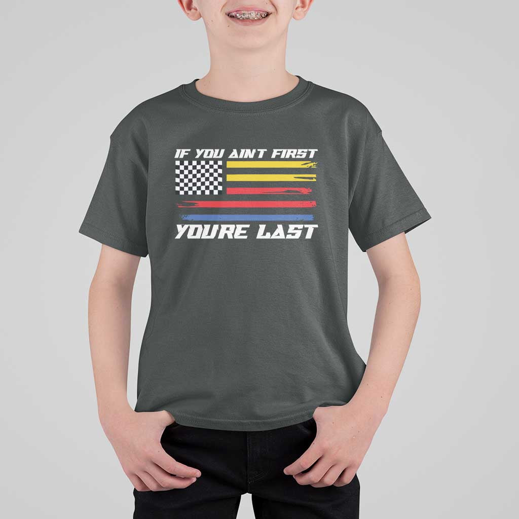 US Flag Car Racing T Shirt For Kid If You Aint First Youre Last Checkered Flag - Wonder Print Shop