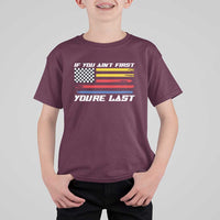 US Flag Car Racing T Shirt For Kid If You Aint First Youre Last Checkered Flag - Wonder Print Shop