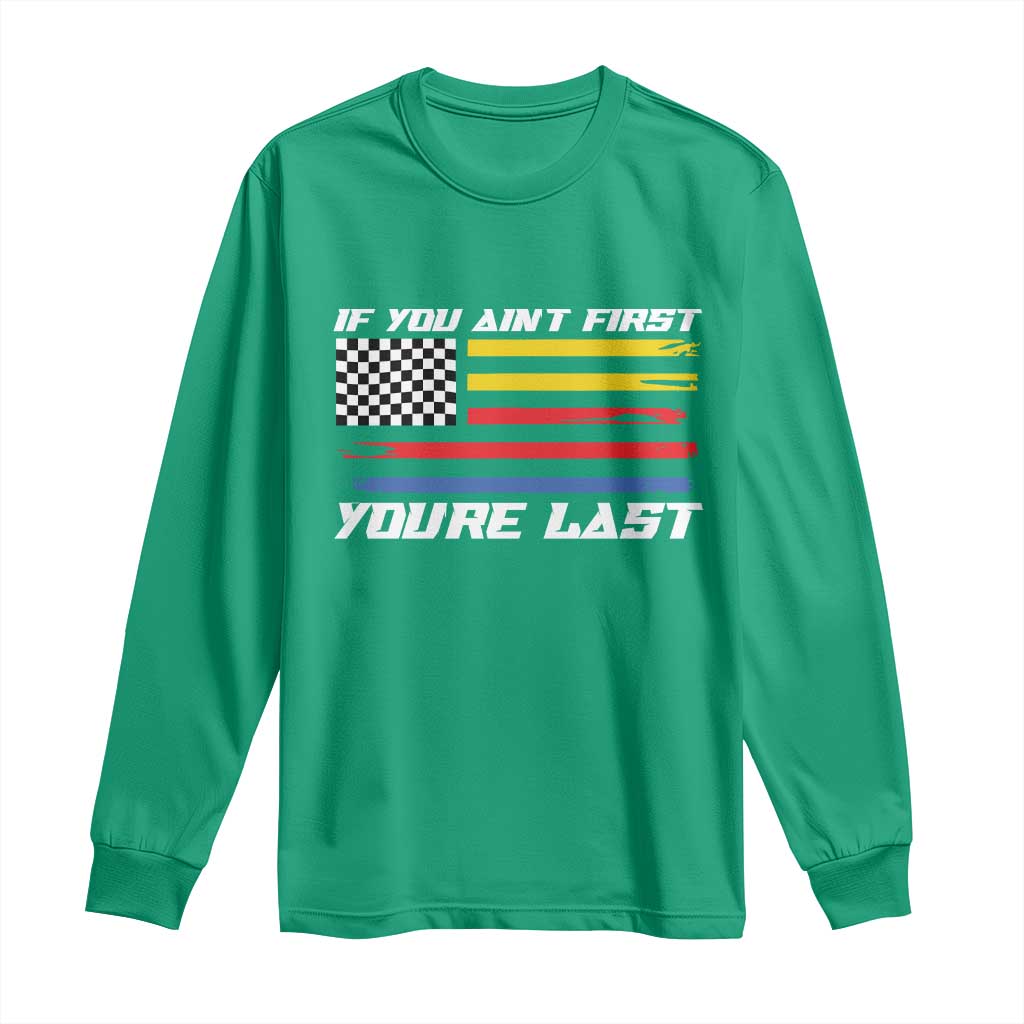 US Flag Car Racing Long Sleeve Shirt If You Aint First Youre Last Checkered Flag - Wonder Print Shop