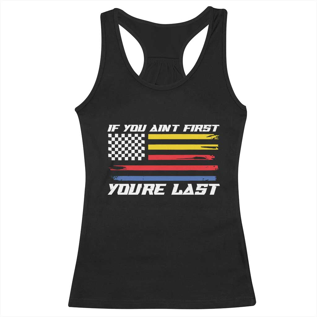 US Flag Car Racing Racerback Tank Top If You Aint First Youre Last Checkered Flag - Wonder Print Shop