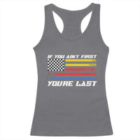 US Flag Car Racing Racerback Tank Top If You Aint First Youre Last Checkered Flag - Wonder Print Shop