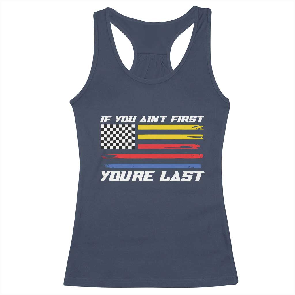 US Flag Car Racing Racerback Tank Top If You Aint First Youre Last Checkered Flag - Wonder Print Shop