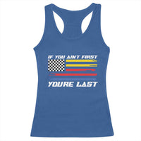 US Flag Car Racing Racerback Tank Top If You Aint First Youre Last Checkered Flag - Wonder Print Shop